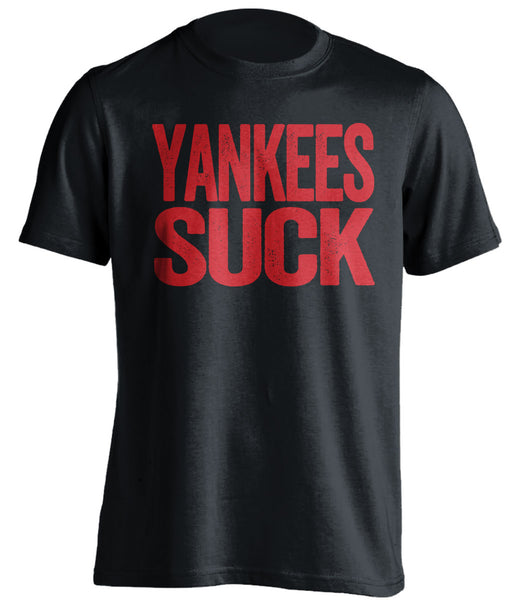 Yankees Suck - Boston Red Sox Fan Shirt - Text Ver - Beef Shirts