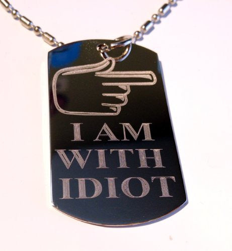 'I Am with Idiot' Hand Symbol Direction Novelty Funny Logo Symbols - Military Dog Tag Luggage Tag Key Chain Metal Chain Necklace