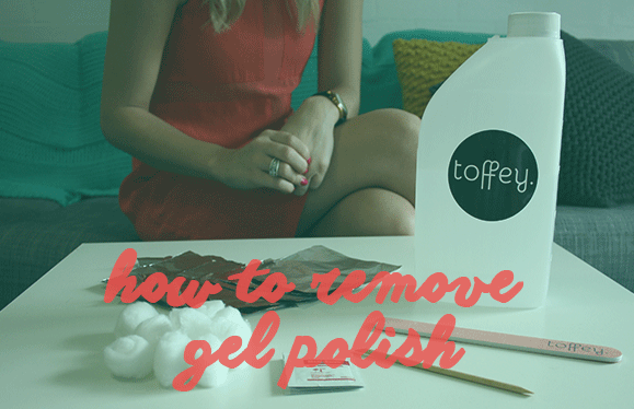 how to remove your toffey gel manicure