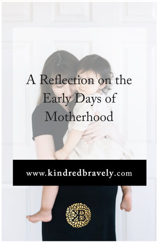 A Reflection on the Early Days of Motherhood