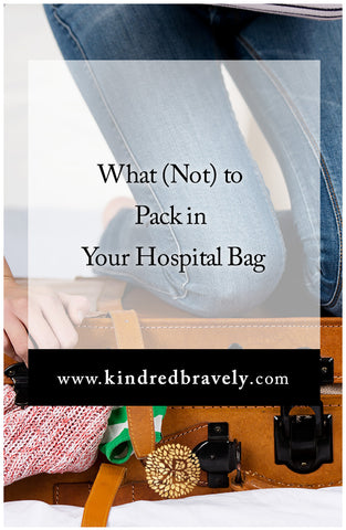 What (Not) to Pack in Your Hospital Bag