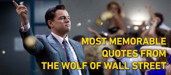 Most Memorable Quotes from The Wolf of Wall Street - Mongolife