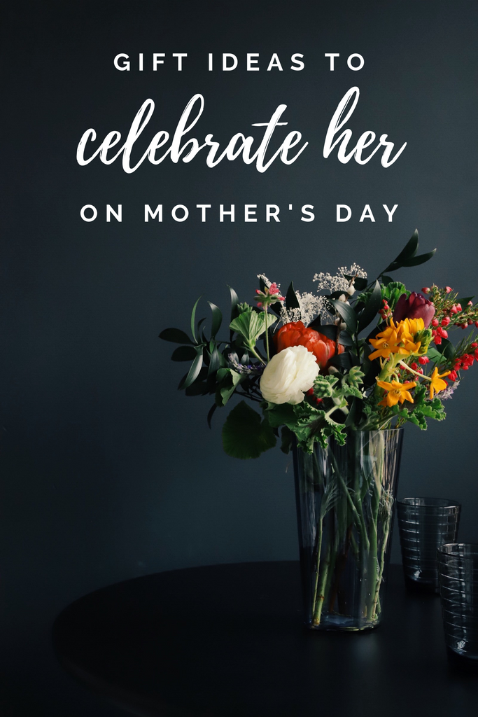 Mother's Day Gift Ideas to Celebrate Her