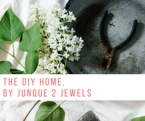 The DIY home by Junque 2 Jewels