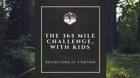 hiking with children for the 365 mile challenge - one mother's reflections and reasons