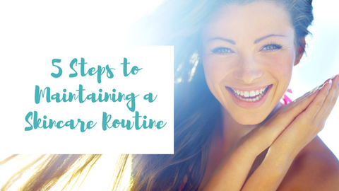 5 Steps to Maintaining a Healthy Skincare Routine
