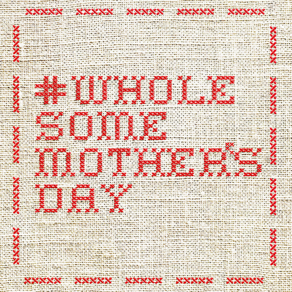 #WholesomeMothersDay - Wholesome Linen Blog