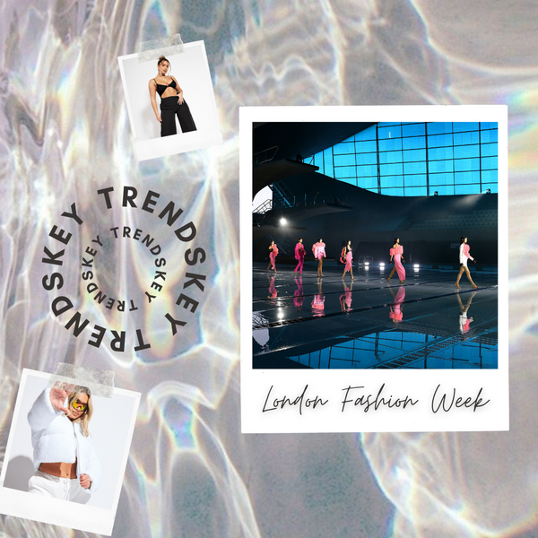 THE HOTTEST MUST-TRY LONDON FASHION TRENDS!