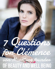 For our next *7 Questions* with @newlondonnyc - we have Clémence von Mueffling Founder of Beauty and Well Being