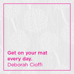 Get on your mat every day.