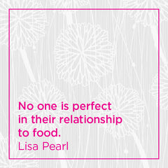 Callout: No one is perfect in their relationship to food.