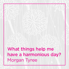 What things help me have a harmonious day?