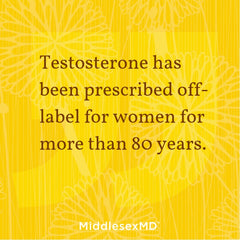 Testosterone has been prescribed off-label for women for more than 80 years.