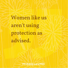 Women like us aren't using protection as advised.