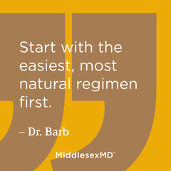 Start with the easiest, most natural regimen first.