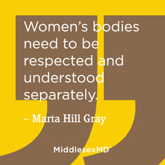 Women's bodies need to be understood separately