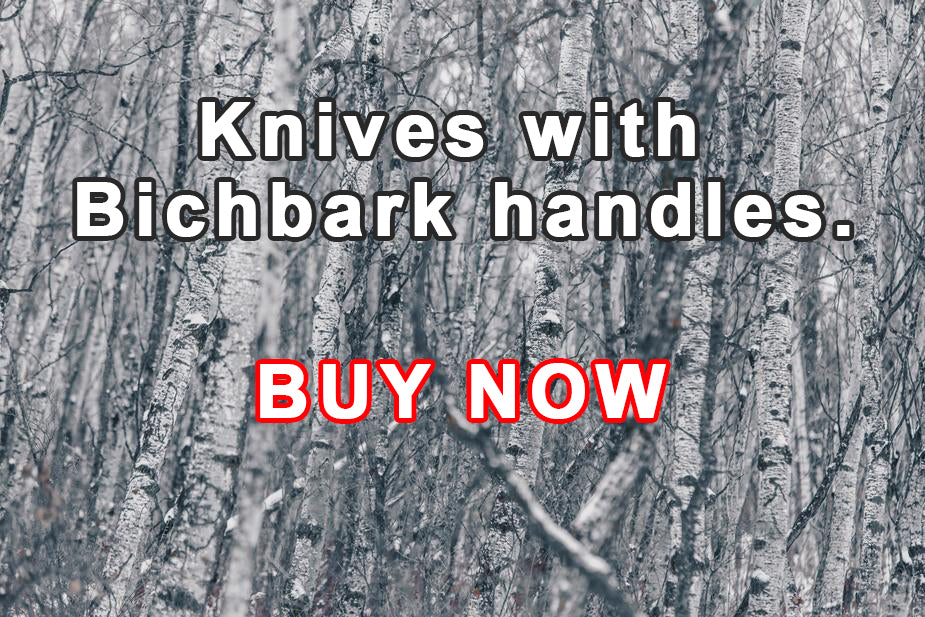 Buy knives with Birchbark handles.