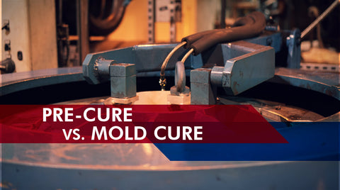 Pre-Cure vs Mold Cure