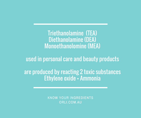 Triethonalamine (TEA) , DEA, MEA found in soaps and cosmetics can cause irritation orli natural and organic skincare and beauty blog
