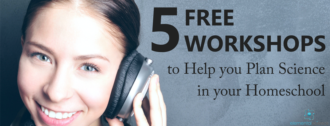 Listen to 5 workshops to help with homeschool science for free