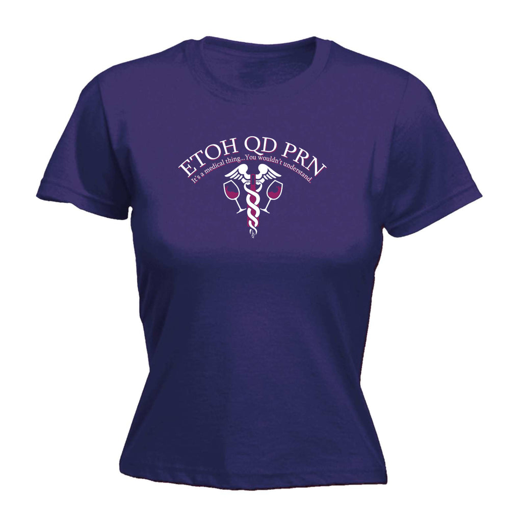 Funny Novelty Tops T-Shirt Womens tee TShirt Etoh Qd Prn Its A Medical Thing 