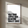May your coffee