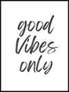 Good Vibes Only - Tekstplakat - Plakatbar.no