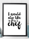 I Would Also Like to Be A Chef - Poster - Plakatbar.no