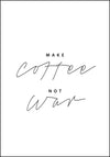 Make Coffee - Not War. Plakat for kaffielskere - Plakatbar.no