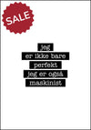 Maskinist - Jeg er ikke bare perfekt Plakat - Plakatbar.no