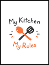 My Kitchen My Rules - Poster - Plakatbar.no
