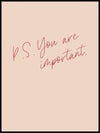 P.S. You are important - Plakat - Plakatbar.no