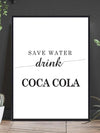 Save water - drink Coca Cola - Plakatbar.no