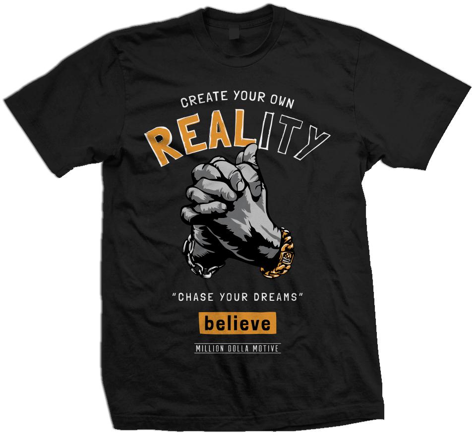 Create Your Own Reality Black T Shirt Million Dolla Motive