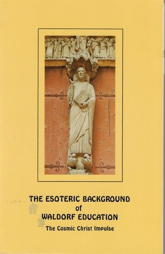 The Esoteric Background of Waldorf Education, by Rene Querido