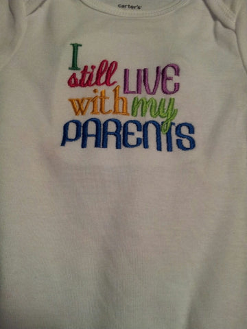 I still live with my parents tshirt boys girls baby infant toddler shirt