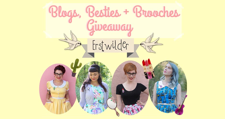 Blogs, Besties & Brooches Erstwilder Giveaway