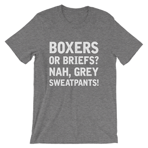 grey sweatpants and white shirt