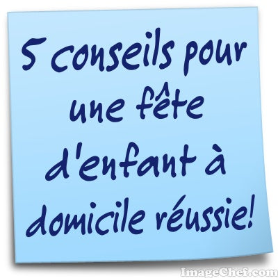 Conseils fête d'enfants à domicile