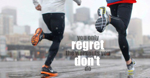You only regret the workouts you don't do!