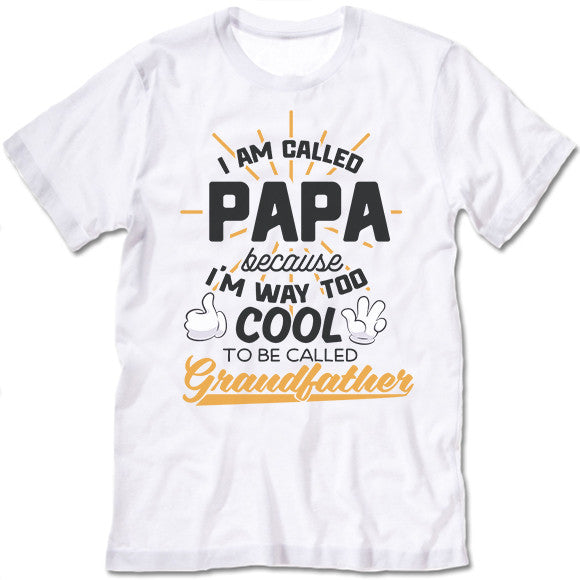 I'm Called Way Standard Unisex T-shirt Call Grandude Because Cool Grandfather