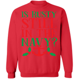 Is Rusty Still in the navy funny christmas vacation quote ugly christmas sweater sweatshirt