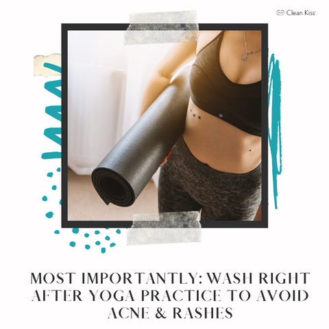 be sure to wash skin after yoga practice to avoid acne 