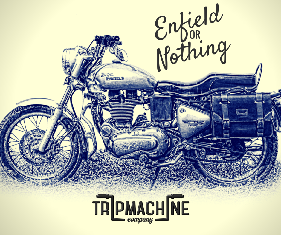 Enfield or Nothing - Trip Machine Company