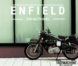 ENFIELD OR NOTHING - TRIP MACHINE COMPANY