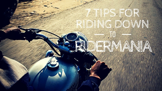 7 tips for riding down to Ridermania - Trip Machine Company