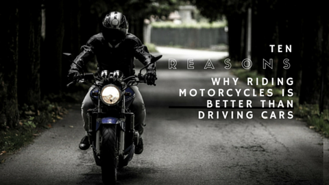 10 Reasons why riding motorcycles is better than driving cars - Trip Machine Company