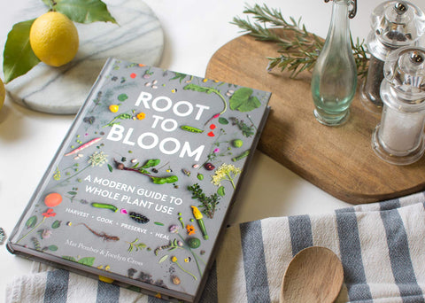 Root to Bloom - A Modern Guide to Whole Plant Use