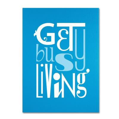 24 in. x 18 in. Get Busy Living II Canvas Art