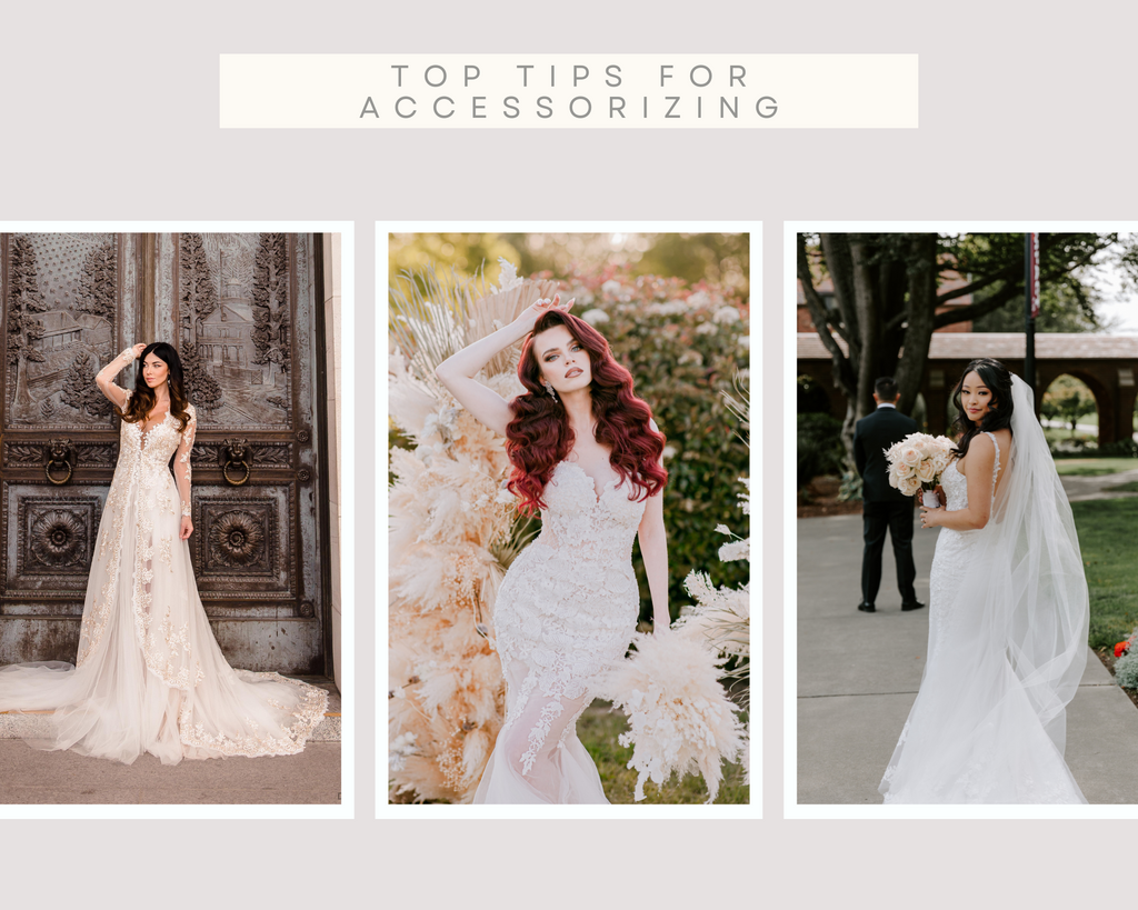 TOP TIPS FOR ACCESSORIZING YOUR BRIDAL GOWN